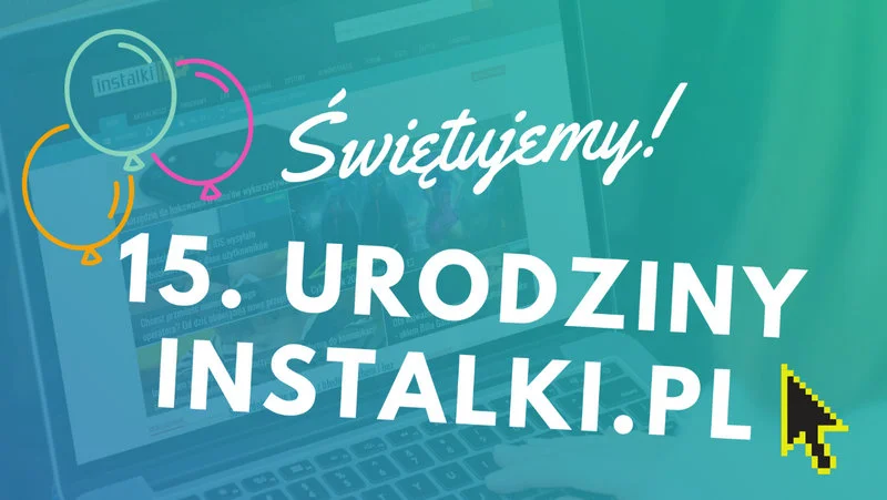 To już 15 lat! Świętuj z nami urodziny portalu i weź udział w konkursie
