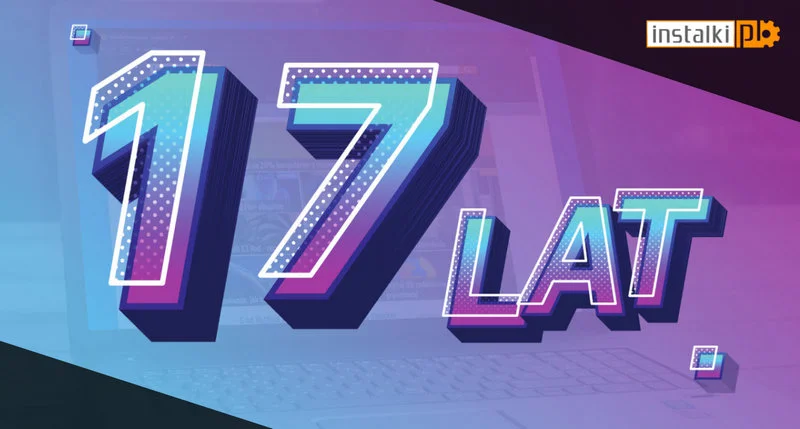 Świętujemy 17. urodziny! Weź udział w konkursie, cenne nagrody czekają