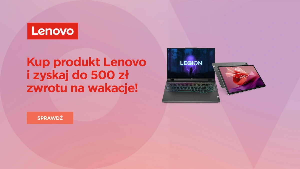 Zwrot pieniędzy za sprzęt Lenovo. Rusza wakacyjny cashback
