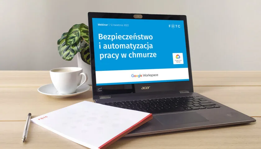 Jak chronić dane firmowe w chmurze? Poznaj najważniejsze funkcje bezpieczeństwa w Google Workspace