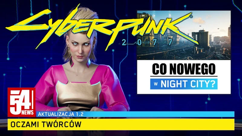 Co przyniesie Cyberpunk 2077 patch 1.2? CD Projekt RED opisuje spore zmiany
