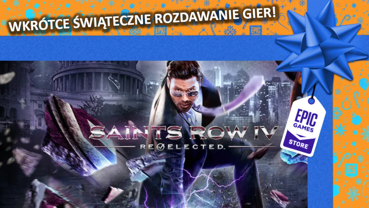 Za tydzień świąteczne rozdawnictwo Epic Games Store! A tymczasem Saints Row IV: Re-Elected