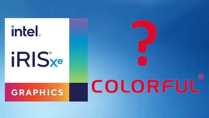 Desktopowe grafiki Intela Iris Xe tylko od ASUSa. Colorful wydał oświadczenie