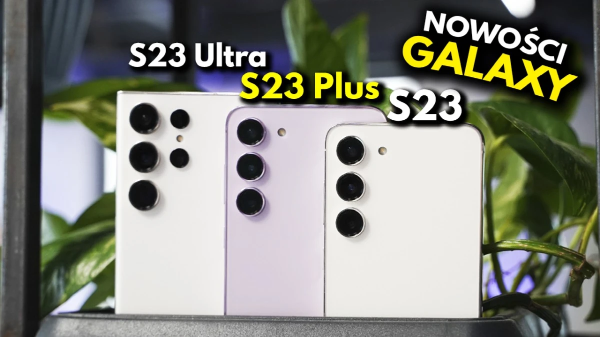 Samsung Galaxy S23 oficjalnie. Pokazałem je babci, popukała się w głowę