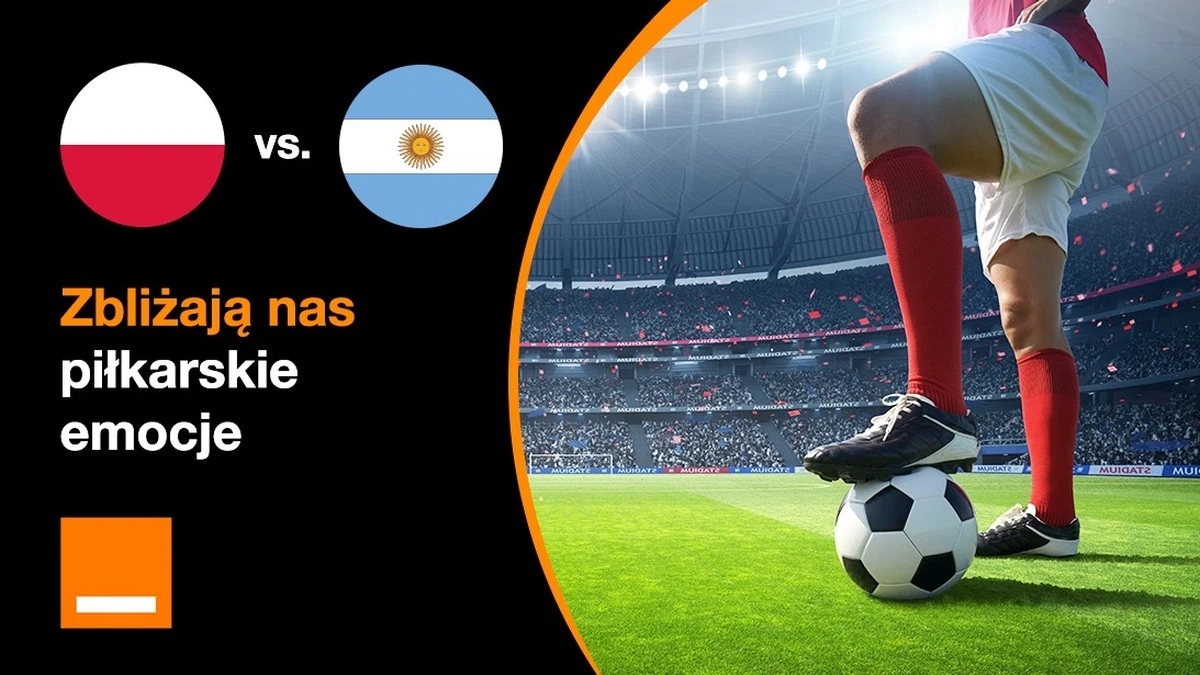 Świętujemy porażkę Polski z Argentyną. Odbierz darmowe gigabajty w Orange