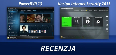 Pod lupą redakcji: najnowszy Norton i PowerDVD 13