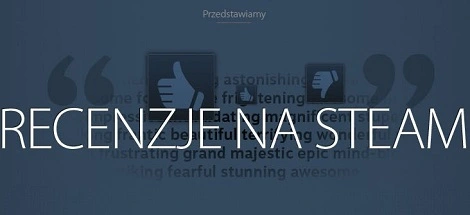 Na Steamie pojawiły się recenzje użytkowników