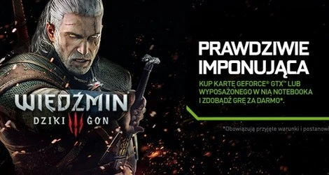 Wiedźmin 3: Dziki Gon za darmo przy zakupie karty GeForce